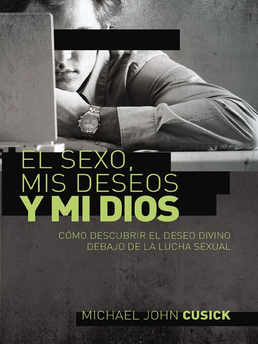 Title details for El sexo, mis deseos y mi Dios by Michael John Cusick - Available